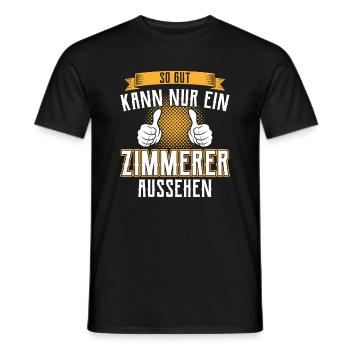 So gut kann ein Zimmerer aussehen Zimmermann - Männer T-Shirt - Schwarz - Vorne - AI Model Male 178 light (178cm)