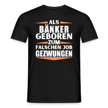 Bänker im falschen Job gelandet - Männer T-Shirt - Schwarz - Vorne - AI Model Male 178 light (178cm)