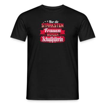 Nur die stärksten Frauen werden Schulleiterin - Männer T-Shirt - Schwarz - Vorne - AI Model Male 178 light (178cm)