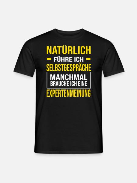 Experte - Natürlich führe ich Selbstgespräche - Männer T-Shirt - Schwarz