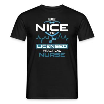 Be Nice To Licensed Practical Nurse - Männer T-Shirt - Schwarz - Vorne - AI Model Male 178 light (178cm)