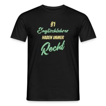 §1 Englischlehrer haben immer Recht - Männer T-Shirt - Schwarz - Vorne - AI Model Male 178 light (178cm)