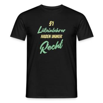 §1 Lateinlehrer haben immer Recht - Männer T-Shirt - Schwarz - Vorne - AI Model Male 178 light (178cm)