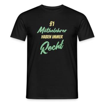 §1 Mathelehrer haben immer Recht - Männer T-Shirt - Schwarz - Vorne - AI Model Male 178 light (178cm)