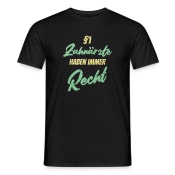 §1 Zahnärzte haben immer Recht - Männer T-Shirt - Schwarz - Vorne - AI Model Male 178 light (178cm)