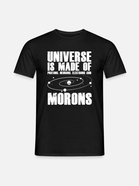 Universe of protons neurons electrons Morons - Men's T-Shirt - black