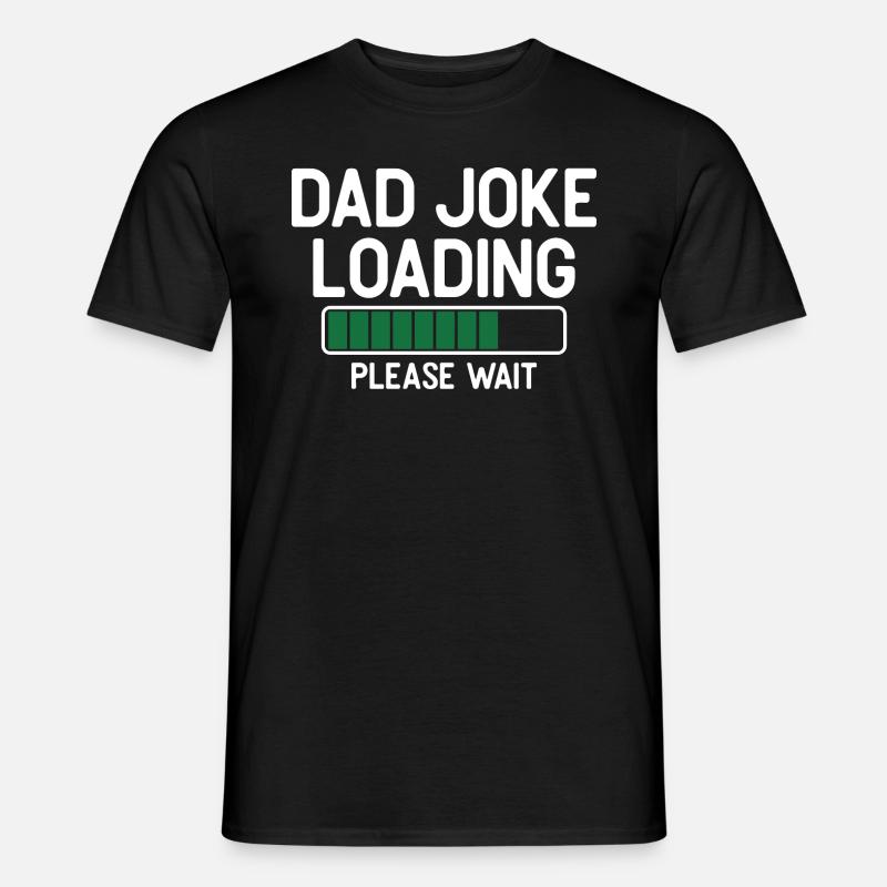 Dad joke loading please wait - Men’s T-shirt - black