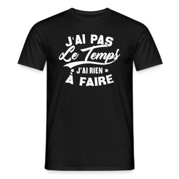 J’ai pas l’temps j’ai rien à faire - T-shirt homme - noir - Devant - AI Model Male 178 light (178cm)