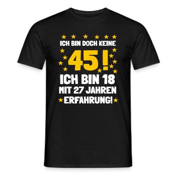 Ich bin 18 mit 27 Jahren Erfahrung und keine 45 - Männer T-Shirt - Schwarz - Vorne - AI Model Male 178 light (178cm)