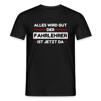 Alles wird gut der Fahrlehrer ist da - Männer T-Shirt - Schwarz - Vorne - AI Model Male 178 light (178cm)