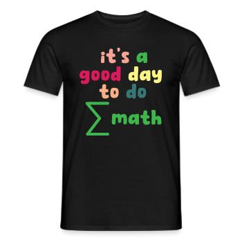 Math Teacher it's a good day to do math - Männer T-Shirt - Schwarz - Vorne - AI Model Male 178 light (178cm)