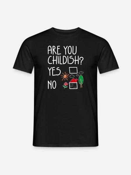 Kindisch Lustig Witzig Sprüche Childish - Männer T-Shirt - Schwarz