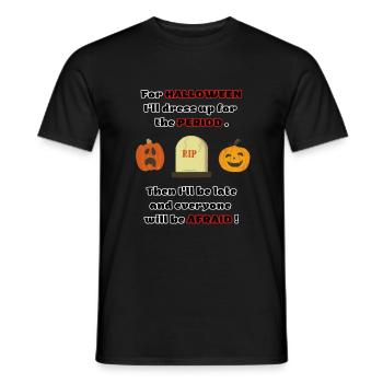 On Halloween, I'll dress up for my period! Funny quote - Men's T-Shirt - black - Front - AI Model Male 178 light (178cm)