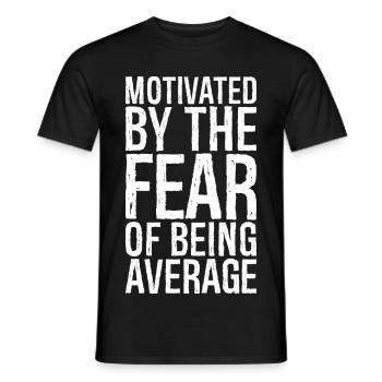 motivé par la peur d’être moyen - T-shirt homme - noir - Devant - AI Model Male 178 light (178cm)