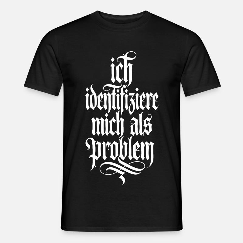 Ich identifiziere mich als Problem - Männer T-Shirt - Schwarz