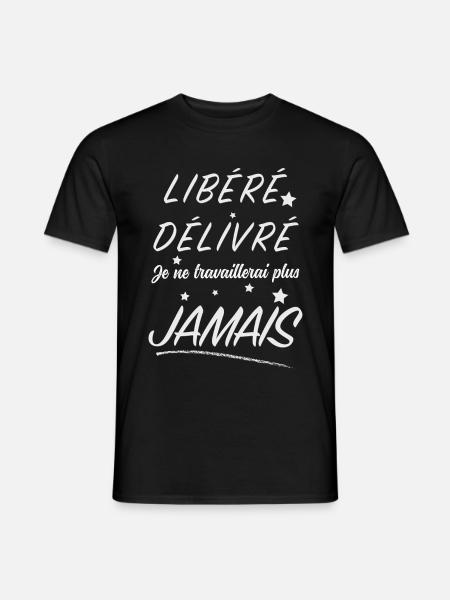 Retraité liberé délivré, cadeau départ collègue - T-shirt homme - noir