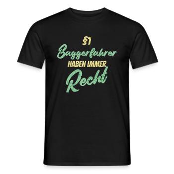 §1 Baggerfahrer haben immer Recht - Männer T-Shirt - Schwarz - Vorne - AI Model Male 178 light (178cm)