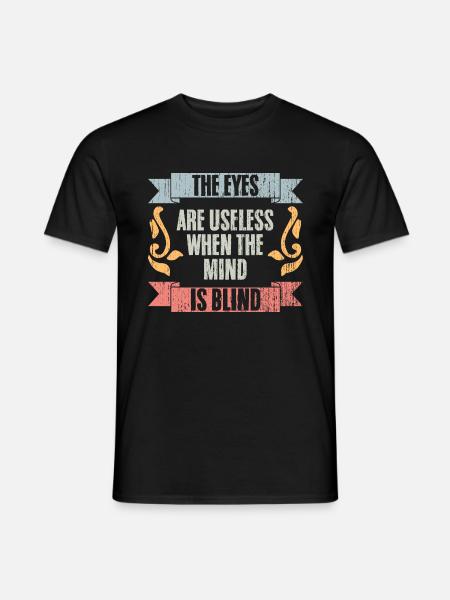 The Eyes Are Useless When The Mind Is Blind Retro - Männer T-Shirt - Schwarz