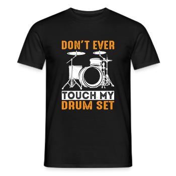 Don't Ever Touch My Drum Set For Drummer Drumming - Men's T-Shirt - black - Front - AI Model Male 178 light (178cm)