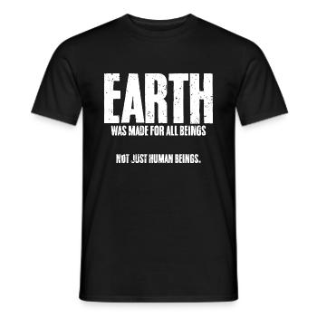 Earth Was Made For All Beings Not Just Human - Men's T-Shirt - black - Front - AI Model Male 178 light (178cm)