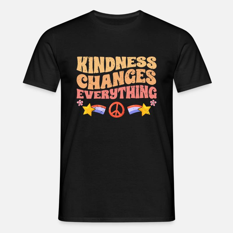Kindness Changes Everything A Humanity - Men's T-Shirt - black