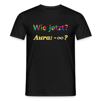 Wie jetzt? Aura minus unendlich ? - Männer T-Shirt - Schwarz - Vorne - AI Model Male 178 light (178cm)