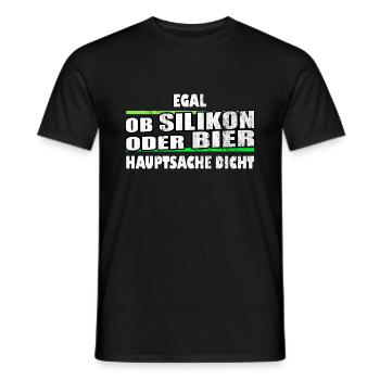 egal ob Silikon oder Bier Hauptsache dicht - Männer T-Shirt - Schwarz - Vorne - AI Model Male 178 light (178cm)