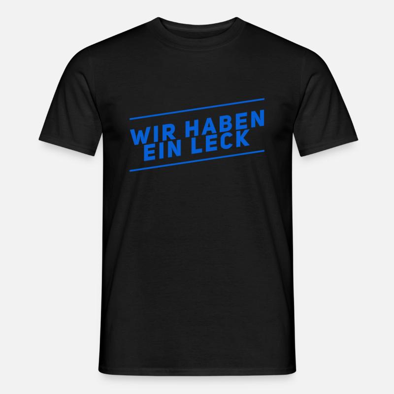 da ist ein Leck - Männer T-Shirt - Schwarz
