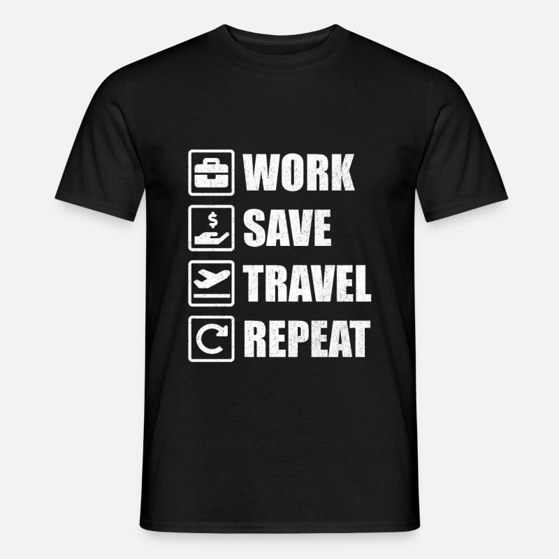WORK SAVE TRAVEL REPEAT - Men’s T-shirt - black
