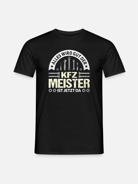 Alles wird gut KFZ Meister ist da KFZ Mechaniker - Männer T-Shirt - Schwarz