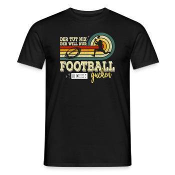 He doesn't do anything who just wants to watch football - Men's T-Shirt - black - Front - AI Model Male 178 light (178cm)