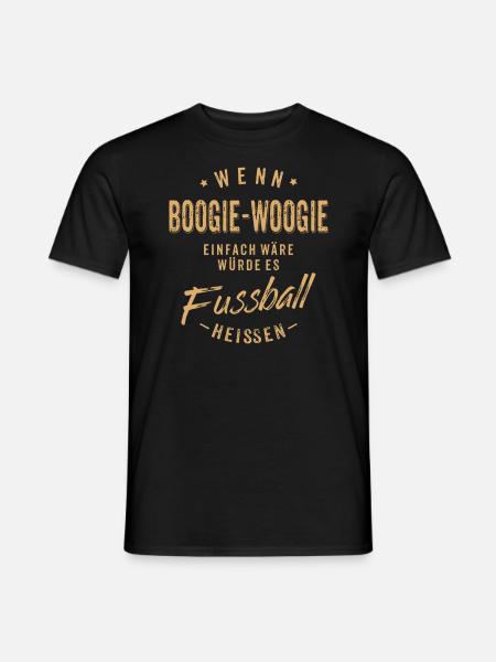Wenn Boogie Woogie einfach wäre würde es - Männer T-Shirt - Schwarz