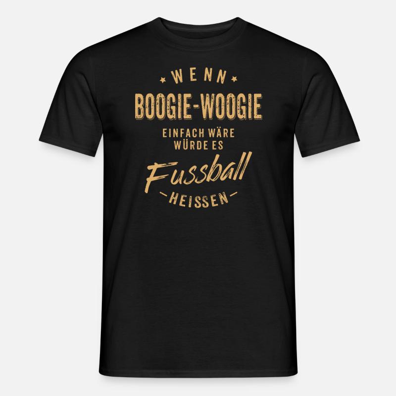Wenn Boogie Woogie einfach wäre würde es - Männer T-Shirt - Schwarz