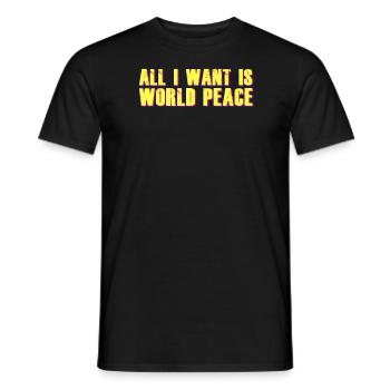 Tout ce que je veux, c’est la paix dans le monde - T-shirt homme - noir - Devant - AI Model Male 178 light (178cm)