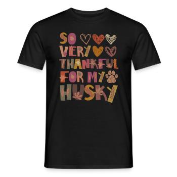 Thankful for my Husky Hund Herbst Dankbarkeit - Männer T-Shirt - Schwarz - Vorne - AI Model Male 178 light (178cm)