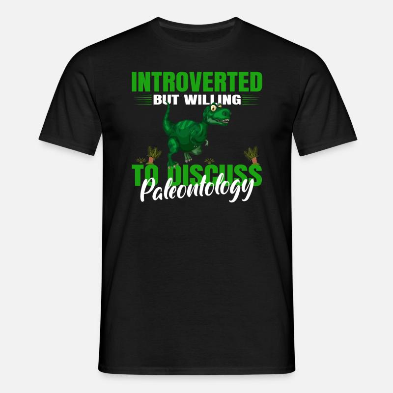 Introverted, But Discuss Paleontology - Men's T-Shirt - black