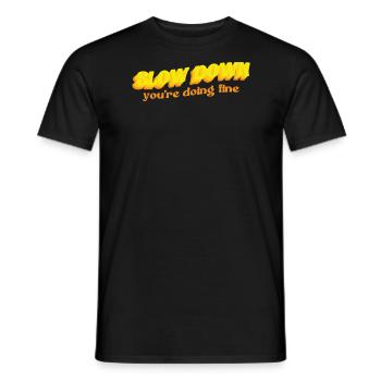 Verlangsamen Sie, Sie Machen Ein Gutes Angebots - Männer T-Shirt - Schwarz - Vorne - AI Model Male 178 light (178cm)
