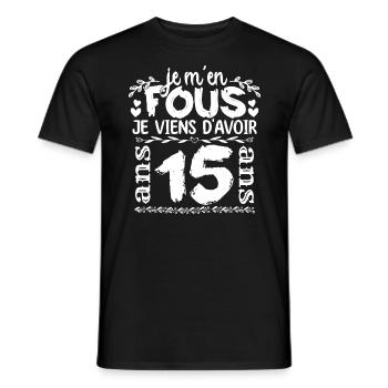 Anniversaire 15 ans | Je m'en fous j'ai 15 ans - T-shirt homme - noir - Devant - AI Model Male 178 light (178cm)