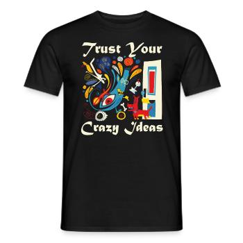 Trust Your Crazy Ideas Quote Painting - Men's T-Shirt - black - Front - AI Model Male 178 light (178cm)