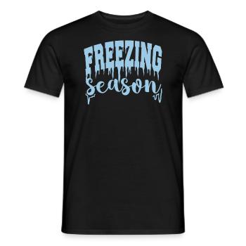 Einfrieren Jahreszeit Zitat Winter Eis Geschenk - Männer T-Shirt - Schwarz - Vorne - AI Model Male 178 light (178cm)