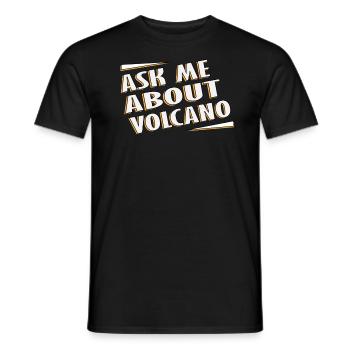 Ask me for a gift with volcano - Men's T-Shirt - black - Front - AI Model Male 178 light (178cm)