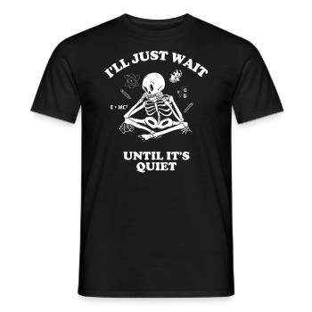 I'm just going to wait until there's a quiet - Men's T-Shirt - black - Front - AI Model Male 178 light (178cm)