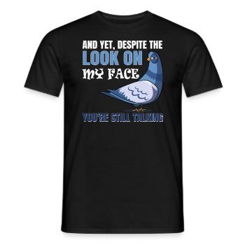 Trotz Meines Gesichtsausdrucks Redest Immer Noch - Männer T-Shirt - Schwarz - Vorne - AI Model Male 178 light (178cm)