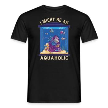 I could be an Aquaholic Aquarium Fish quote - Men's T-Shirt - black - Front - AI Model Male 178 light (178cm)