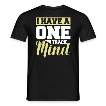 I have a one-track - Men's T-Shirt - black - Front - AI Model Male 178 light (178cm)