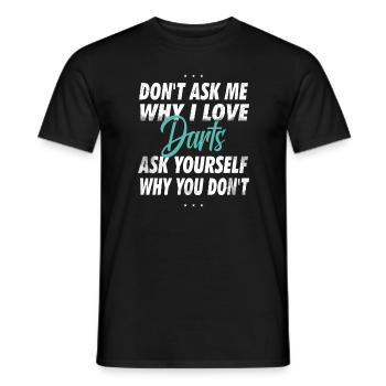 Ne me demandez pas pourquoi j’aime les fléchettes - T-shirt homme - noir - Devant - AI Model Male 178 light (178cm)