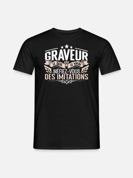 Graveur le seul Graveur le vrai Graveur - T-shirt homme - noir