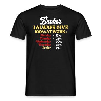 100% At Work Funny Quote Broker - Men's T-Shirt - black - Front - AI Model Male 178 light (178cm)