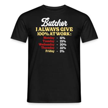 100% At Work Funny Butcher Quote - Men's T-Shirt - black - Front - AI Model Male 178 light (178cm)