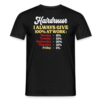 100% Working Funny Hairdresser Quote - Men's T-Shirt - black - Front - AI Model Male 178 light (178cm)